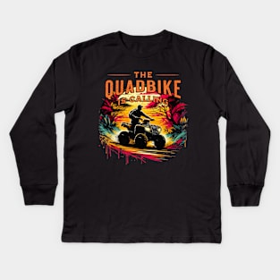 The Quadbike is Calling Design Kids Long Sleeve T-Shirt